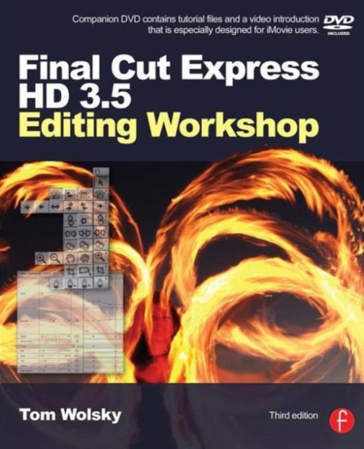 Book cover of: Final Cut Express HD 3.5 Editing Workshop. By: Tom Wolsky