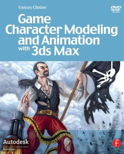 Book cover of: Game Character Modeling and Animation with 3ds Max. By: Yancey Clinton