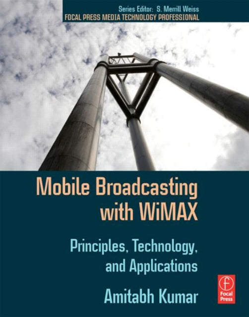 Book cover of: Mobile Broadcasting with WiMAX. By: Amitabh Kumar