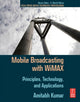Book cover of: Mobile Broadcasting with WiMAX. By: Amitabh Kumar