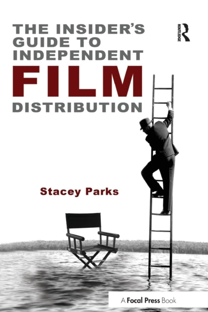 Book cover of: Insider's Guide to Independent Film Distribution. By: Stacey Parks