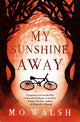 Book cover of: My Sunshine Away. By: M. O. Walsh