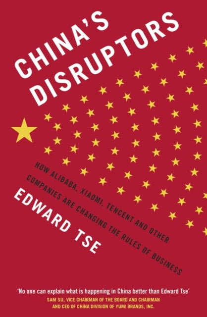 Book cover of: China's Disruptors. By: Edward Tse