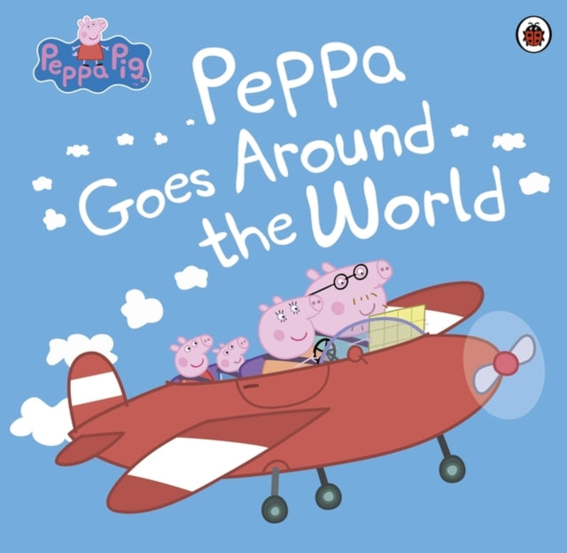 Peppa Pig: Peppa Goes Around the World 9780241264973 Peppa Pig Staff