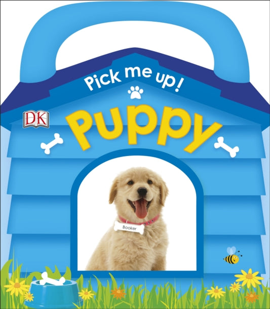 Book cover of: Pick Me Up! Puppy. By: DK Publishing