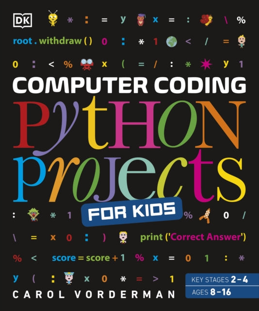 Book cover of: Computer Coding Python Projects for Kids. By: Carol Vorderman