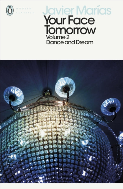 Your Face Tomorrow, Volume 2, Dance and Dream 9780241288917 Javier Marías