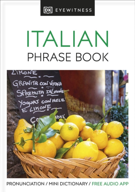 Eyewitness Travel Phrase Book Italian, Essential Reference for Every Traveller 9780241289389 DK Publishing