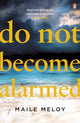 Book cover of: Do Not Become Alarmed. By: Maile Meloy
