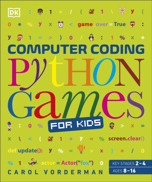 Book cover of: Computer Coding Python Games for Kids. By: Carol Vorderman