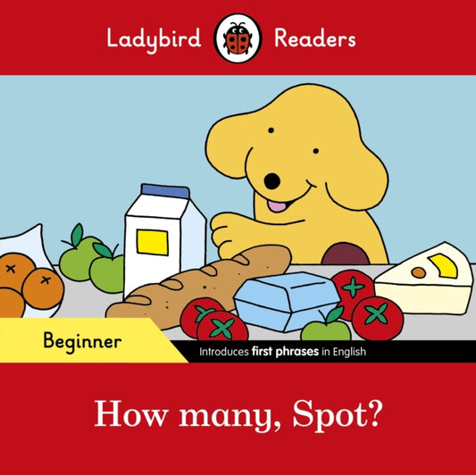 Book cover of: Ladybird Readers Beginner Level - Spot - How many, Spot? (ELT Graded Reader)
