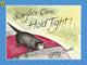 Book cover of: Scarface Claw, Hold Tight. By: Lynley Dodd