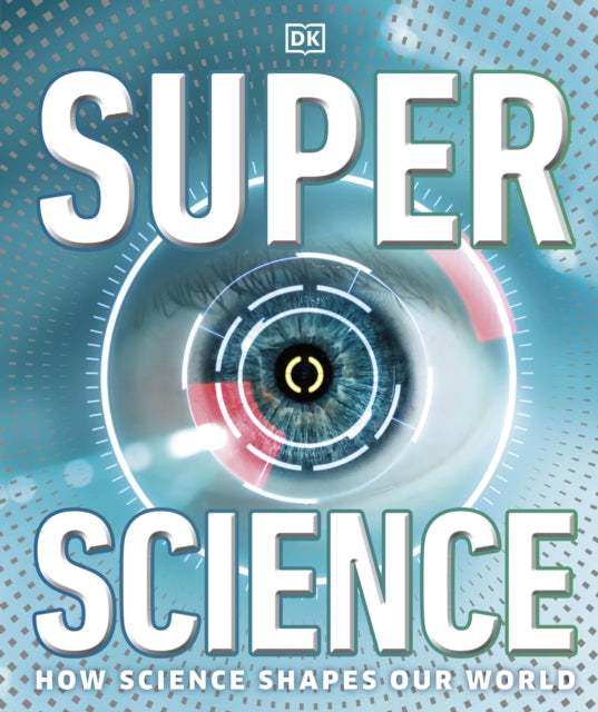 Book cover of: Super Science. By: DK Publishing
