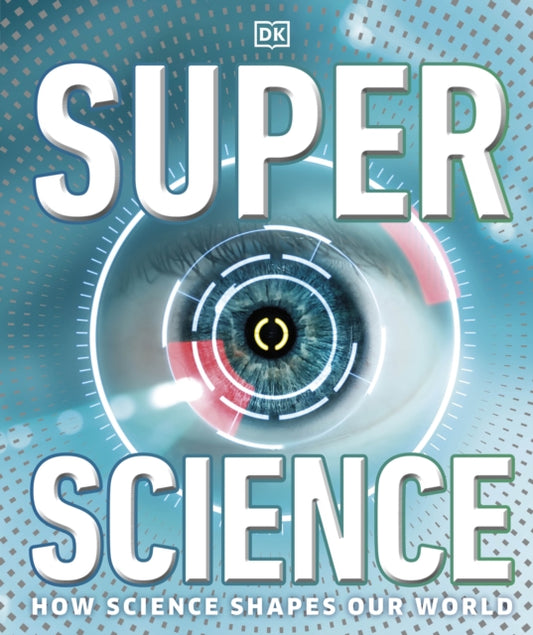 Book cover of: Super Science. By: DK Publishing