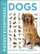 Pocket Eyewitness Dogs, Facts at Your Fingertips 9780241343609 DK Publishing