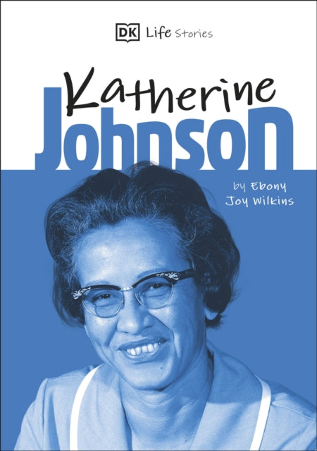 Book cover of: DK Life Stories Katherine Johnson. By: DK Publishing