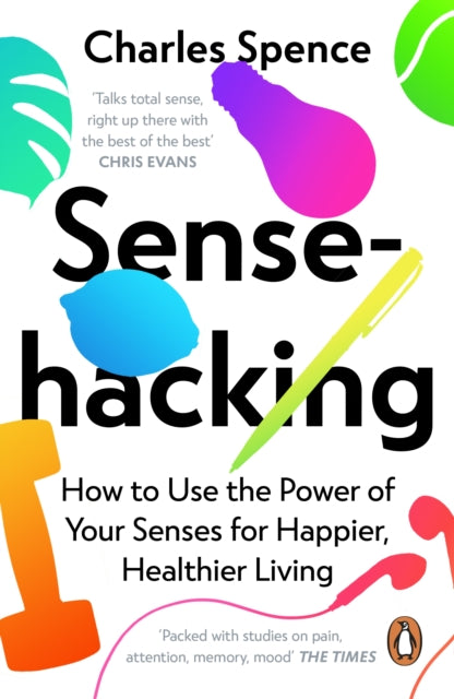Book cover of: Sensehacking. By: Charles Spence
