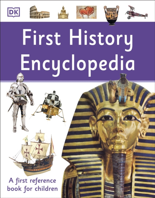 Book cover of: First History Encyclopedia. By: DK Publishing