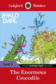 Ladybird Readers Level 3 - Roald Dahl - The Enormous Crocodile (ELT Graded Reader) 9780241368169 Roald Dahl