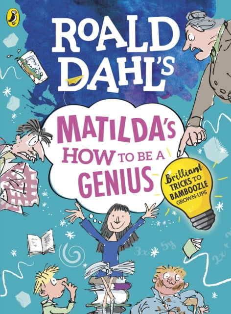Book cover of: Roald Dahl's Matilda's How to be a Genius. By: Roald Dahl