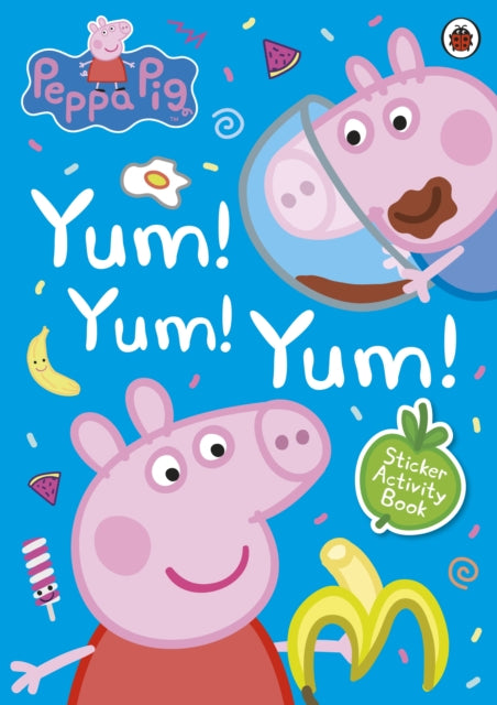 Peppa Pig: Yum! Yum! Yum! Sticker Activity Book 9780241371664 Ladybird Publishing Staff