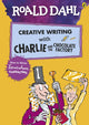 Book cover of: Roald Dahl's Creative Writing with Charlie and the Chocolate Factory: How to Write Tremendous Characters