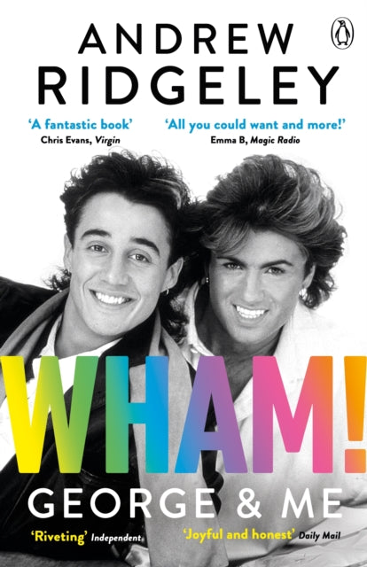 Book cover of: Wham! George & Me. By: Andrew Ridgeley