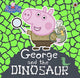 Peppa Pig: George and the Dinosaur 9780241392478 Peppa Pig