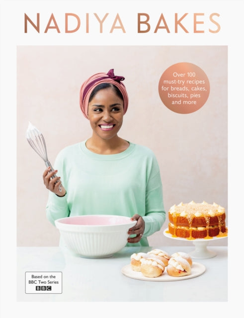 Nadiya Bakes, Includes all the delicious recipes from the BBC2 TV series 9780241396612 Nadiya Hussain