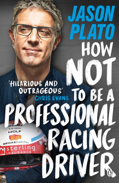Book cover of: How Not to Be a Professional Racing Driver. By: Jason Plato
