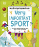 Book cover of: My Encyclopedia of Very Important Sport. By: DK Publishing
