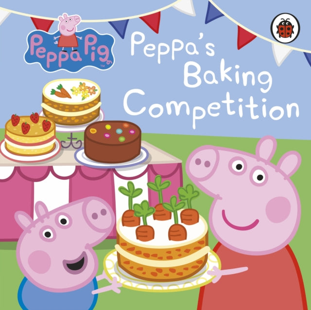 Book cover of: Peppa Pig: Peppa's Baking Competition. By: Peppa Pig