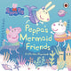 Book cover of: Peppa Pig: Peppa's Mermaid Friends