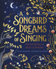 Book cover of: Songbird Dreams of Singing. By: Kate Hosford