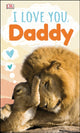 Book cover of: I Love You, Daddy. By: DK Publishing
