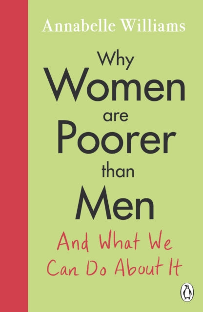 Book cover of: Why Women Are Poorer Than Men and What We Can Do About It. By: Annabelle Williams
