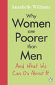 Book cover of: Why Women Are Poorer Than Men and What We Can Do About It. By: Annabelle Williams