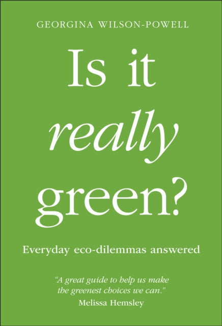 Book cover of: Is It Really Green?. By: Georgina Wilson-Powell
