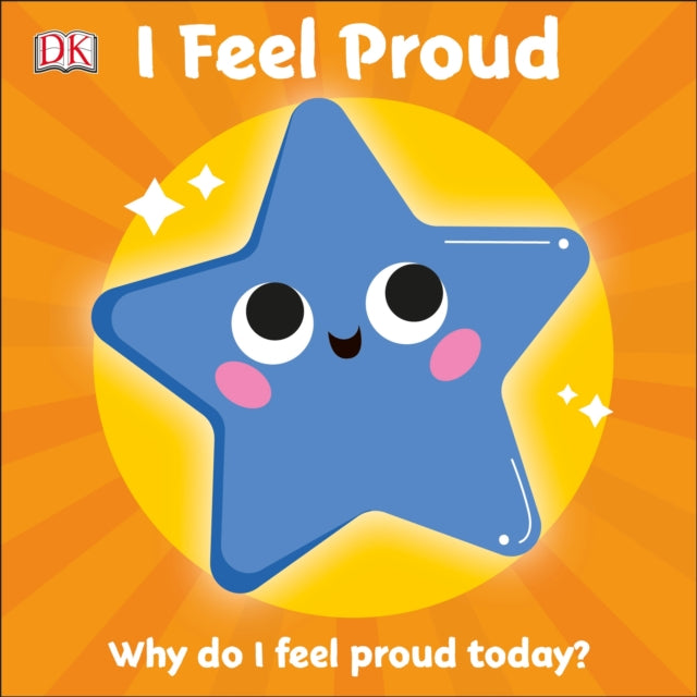Book cover of: First Emotions: I Feel Proud. By: DK Publishing