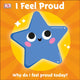 Book cover of: First Emotions: I Feel Proud. By: DK Publishing