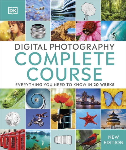Digital Photography Complete Course, Everything You Need to Know in 20 Weeks 9780241446614 DK Publishing