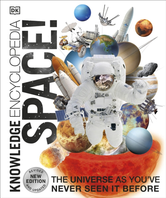 Knowledge Encyclopedia Space!, The Universe as You've Never Seen it Before 9780241446676 DK Publishing