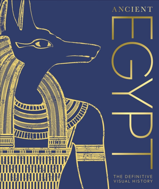 Ancient Egypt, The Definitive Visual History 9780241446867 DK Publishing