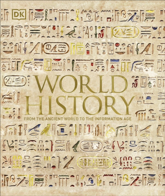 World History, From the Ancient World to the Information Age 9780241457856 DK Publishing