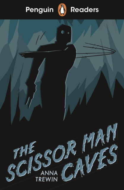 Book cover of: Penguin Readers Starter Level: The Scissor Man Caves (ELT Graded Reader)