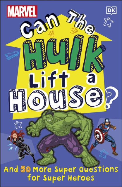 Book cover of: Marvel Can The Hulk Lift a House?. By: DK Publishing