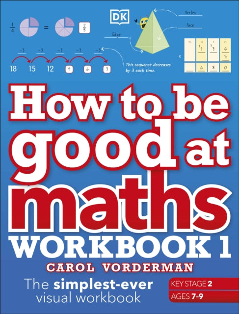 Book cover of: How to be Good at Maths Workbook 1, Ages 7-9 (Key Stage 2). By: DK Publishing