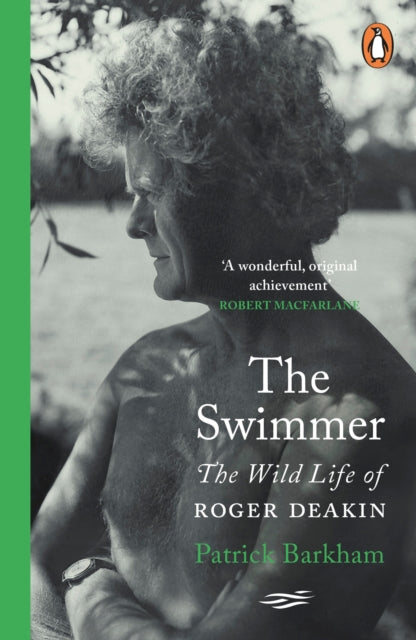 Swimmer, The Wild Life of Roger Deakin 9780241471487 Patrick Barkham