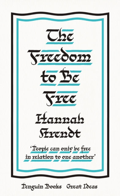 Freedom to Be Free 9780241472880 Hannah Arendt