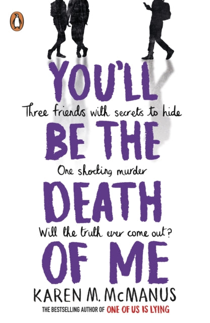 Book cover of: You'll Be the Death of Me. By: Karen M. McManus